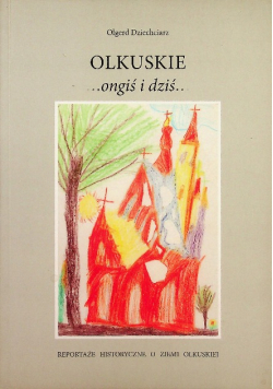 Olkuskie ongiś i dziś