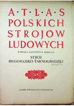 Atlas Polskich Strojów Ludowych, strój Biłgorajsko Tarnogrodzki