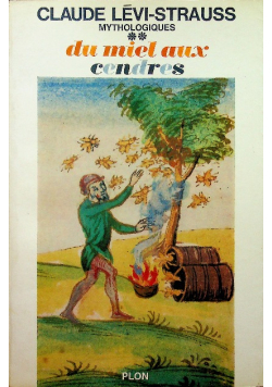 Mythologiques Du Miel aux cendres