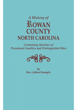 History of Rowan County, North Carolina, Containing Sketches of Prominent Families and Distinguished Men (Bicentennial)