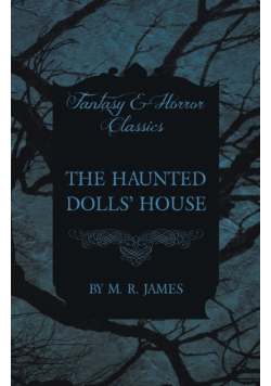 The Haunted Dolls' House (Fantasy and Horror Classics)