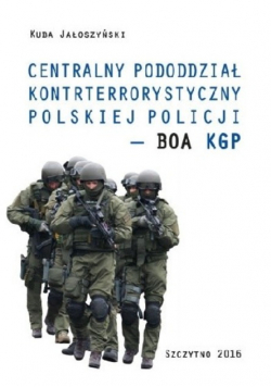 Centralny Pododdział Kontrterrorystyczny Polskiej Policji BOA KGP