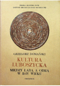 Kultura Luboszycka Między Łabą a Odrą w II - IV wieku