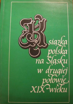 Książka polska na śląsku w drugiej połowie XIX wieku