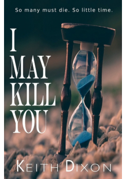 I May Kill You