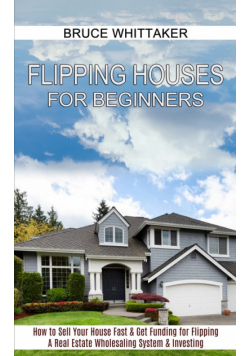 Flipping Houses for Beginners