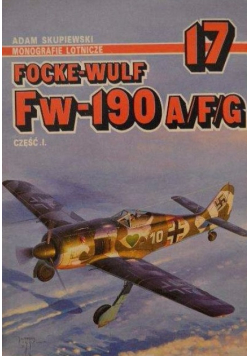 Monografie lotnicze 17 Focke - Wulf Fw - 190 A / F / G część I
