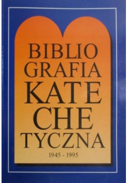 Bibliografia katechetyczna 1945 - 1995