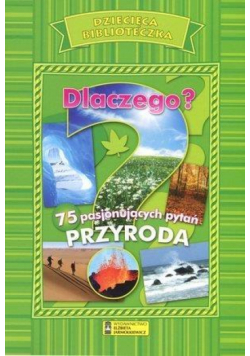 Dziecięca Biblioteczka. Dlaczego? Przyroda