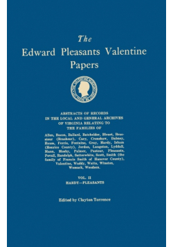 Edward Pleasants Valentine Papers. Abstracts of the Records of the Local and General Archives of Virginia. in Four Volumes. Volume II