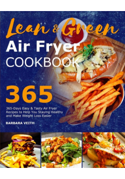 Lean and Green Air Fryer Cookbook 2021