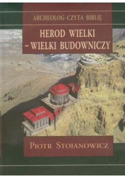 Herod Wielki - wielki budowniczy