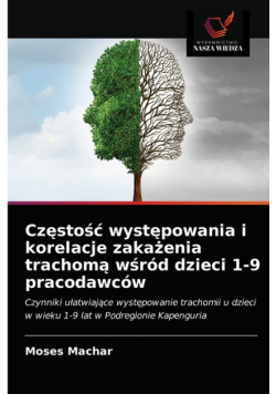 Częstość występowania i korelacje zakażenia trachomą wśród dzieci 1-9 pracodawców