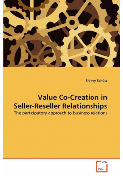 Value Co-Creation in Seller-Reseller Relationships