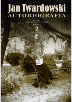 Autobiografia Myśli nie tylko o sobie tom 2 1959 - 2006