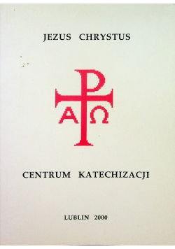 Jezus Chrystus Centrum Katechizacji S.Kulpaczyński