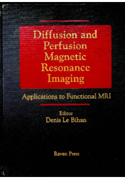 Diffusion and Perfusion Magnetic Resonance Imaging