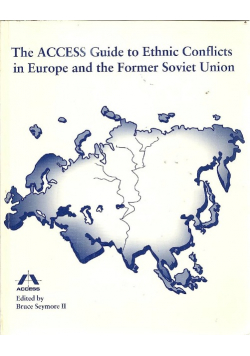 The Access Guide to Ethnic Conflicts in Europe and the Former Soviet Union
