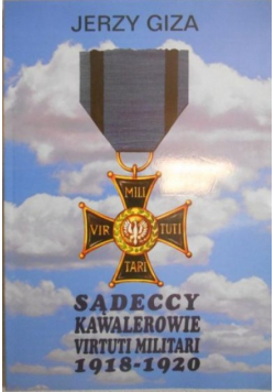 Sądeccy Kawalerowie Virtuti Militari 1918 - 1920