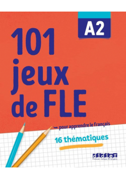 101 jeux de FLE A2 Ćwiczenia ze słownictwa francuskiego