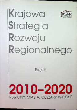Krajowa Strategia Rozwoju Regionalnego Projekt 2010 2020