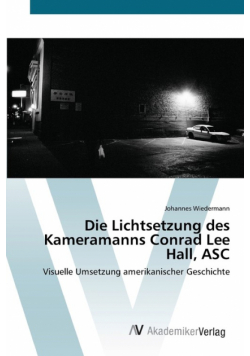 Die Lichtsetzung des Kameramanns Conrad Lee Hall, ASC