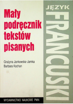 Język francuski : mały podręcznik tekstów pisanych