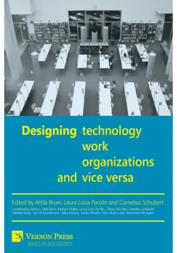 Designing Work, Technology, Organizations and Vice Versa