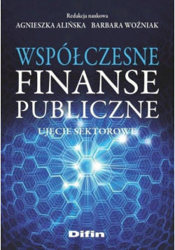 Współczesne finanse publiczne. Ujęcie sektorowe