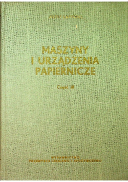 Maszyny i urządzenia papiernicze część III