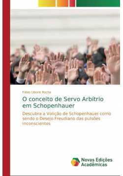 O conceito de Servo Arbítrio em Schopenhauer