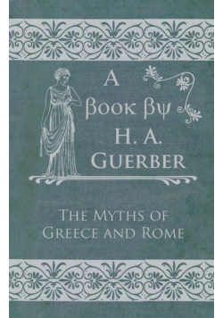 The Myths of Greece and Rome
