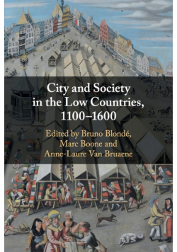City and Society in the Low Countries, 1100-1600