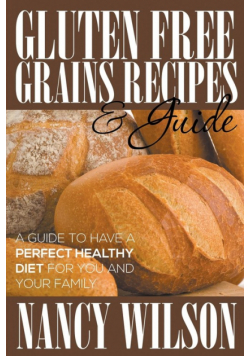 Gluten Free Grains Recipes & Guide