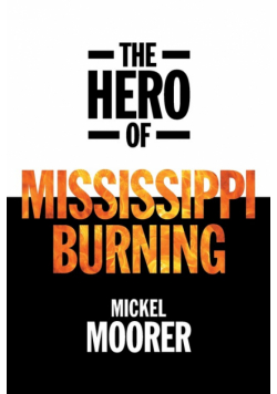The Hero of Mississippi Burning