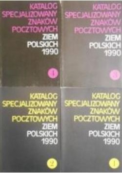 Katalog specjalizowany znaków pocztowych ziem polskich 1990 tom I do IV