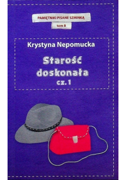 Pamiętniki pisane szminką tom 8 Starość doskonała część 1