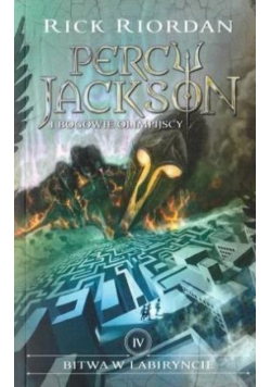 Percy Jackson i Bogowie olimpijscy Tom 4 Bitwa w Labiryncie