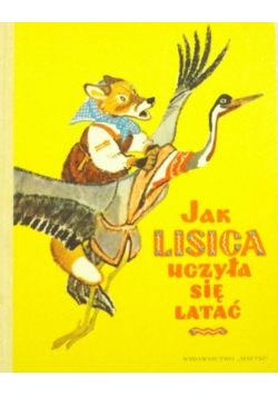 Jak lisica uczyła się latać, Rosyjskie bajki ludowe, Il. J. Raczow