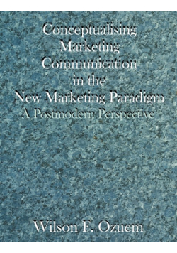 Conceptualising Marketing Communication in the New Marketing Paradigm