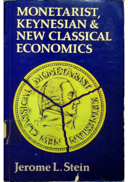 Monetarist Keynesian and New Classical Economics