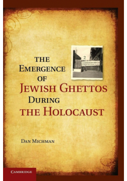 The Emergence of Jewish Ghettos During the Holocaust