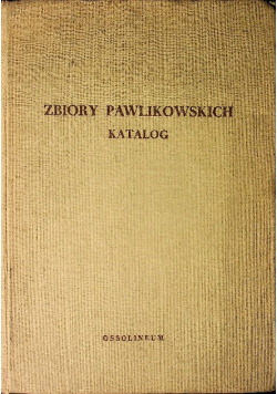 Zbiory Pawlikowskich katalog