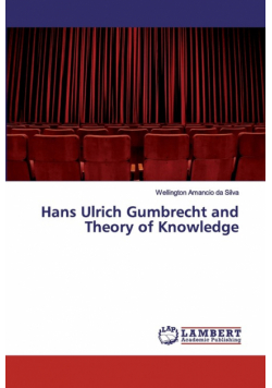 Hans Ulrich Gumbrecht and Theory of Knowledge