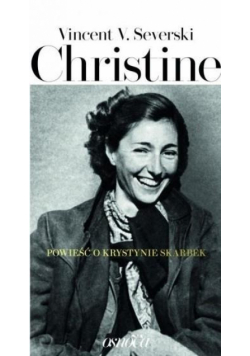 Christine. Powieść o Krystynie Skarbek