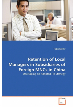 Retention of Local Managers in Subsidiaries of Foreign MNCs in China