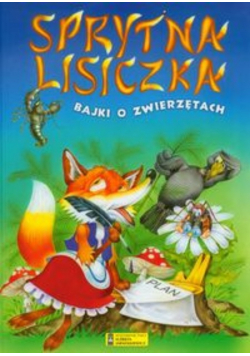 Sprytna lisiczka bajki o zwierzętach