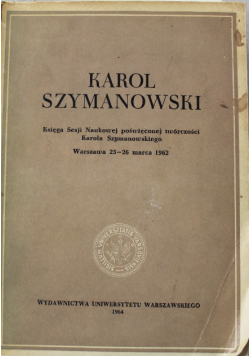 Księga Sesji Naukowej poświęconej twórczości Karola Szymanowskiego