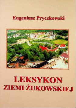 Leksykon ziemi Żukowskiej
