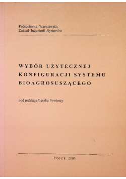 Wybór użytecznej konfiguracji systemu bioagrosuszącego